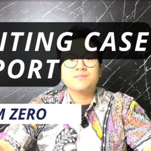MENULIS CASE REPORT FROM ZERO