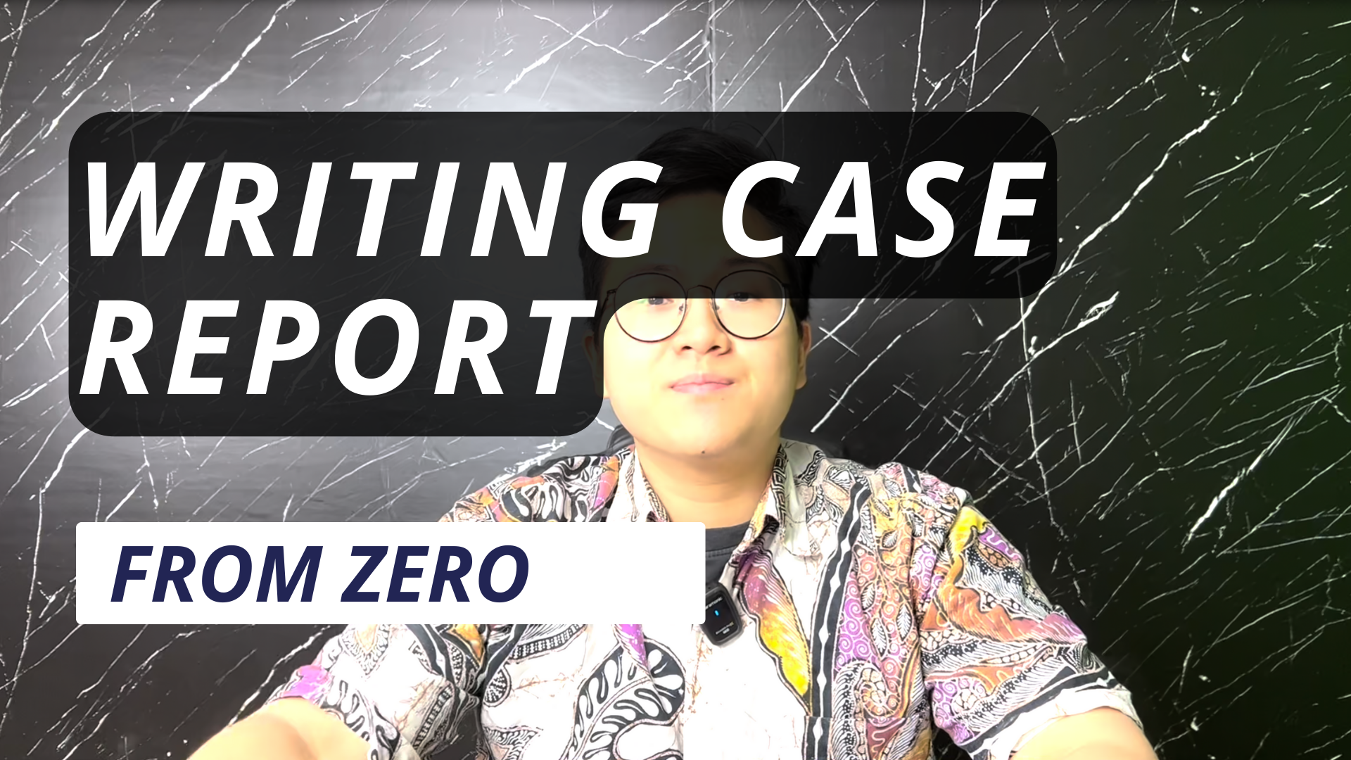 MENULIS CASE REPORT FROM ZERO