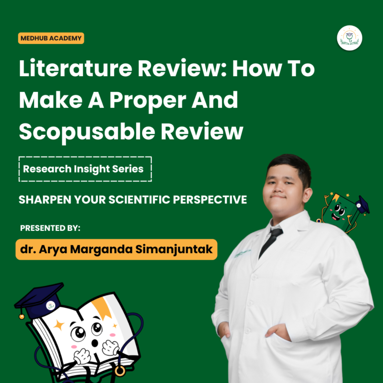 dr Arya Marganda S, S.Ked ( Literature Review “How To Make A Proper And Scopus – Able Review”